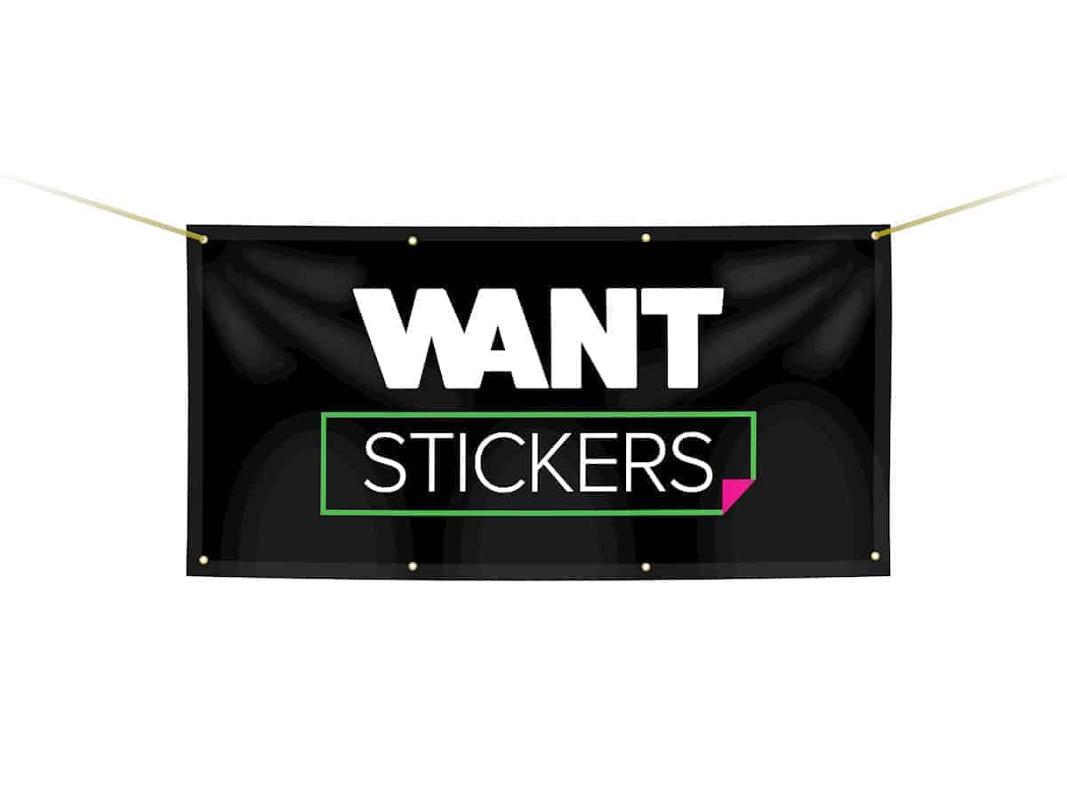 Custom Vinyl Banners Want Stickers